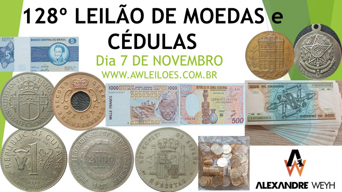 128º LEILÃO MOEDAS e CÉDULAS - AWLEILÕES