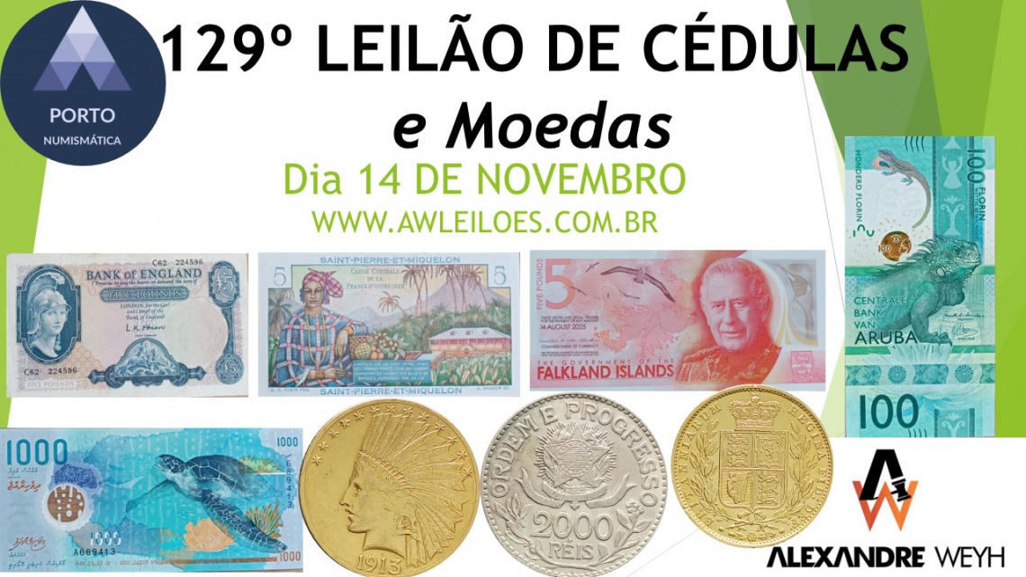 129º LEILÃO CÉDULAS e MOEDAS  - AWLEILÕES E PORTO NUMISMÁTICA