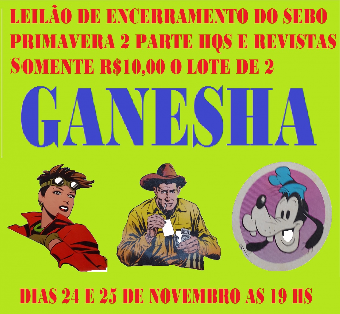 LEILÃO ESPECIAL HQS ENCERRAMENTO DO SEBO PRIMAVERA PARTE 2 GANESHA LOTES A r$10,00