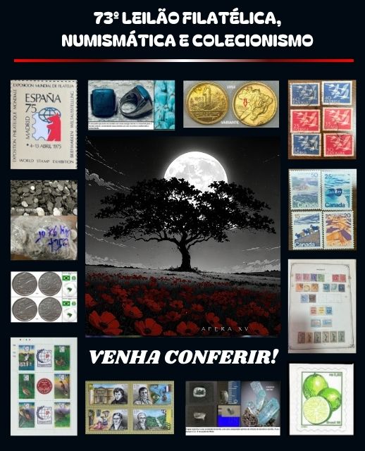 73º LEILÃO FILATÉLICA, NUMISMÁTICA E COLECIONISMO