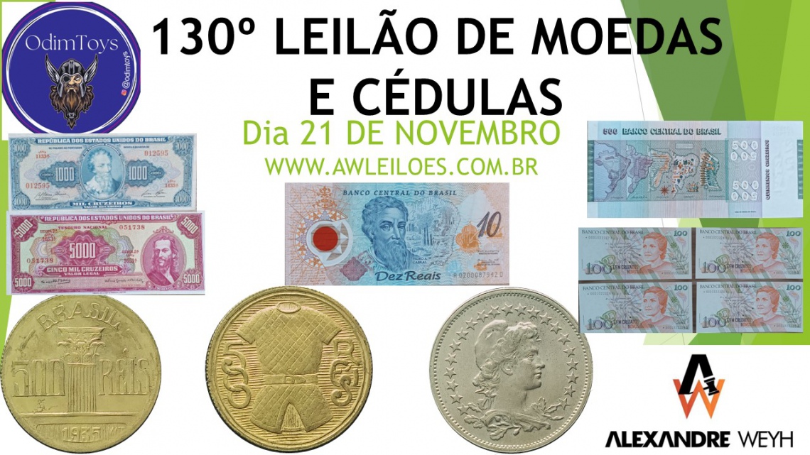 130º LEILÃO MOEDAS e CÉDULAS - AWLEILÕES e ODIMTOYS