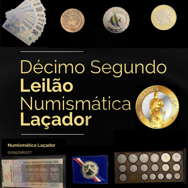 12º LEILÃO DE CÉDULAS E MOEDAS NUMISMÁTICA LAÇADOR