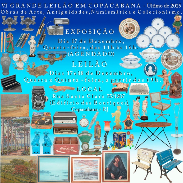 VI GRANDE LEILÃO EM COPACABANA - ÚLTIMO DE 2025 - ANTIGUIDADES, JOIAS E COLECIONISMO