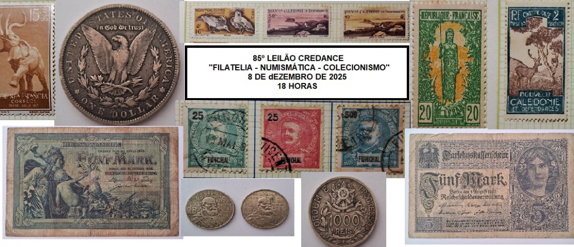 85º Leilão Credance Antigos e Colecionáveis  Filatelia, Numismática, Colecionismo
