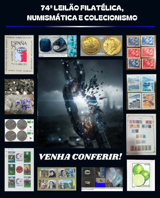 74º LEILÃO FILATÉLICA, NUMISMÁTICA E COLECIONISMO