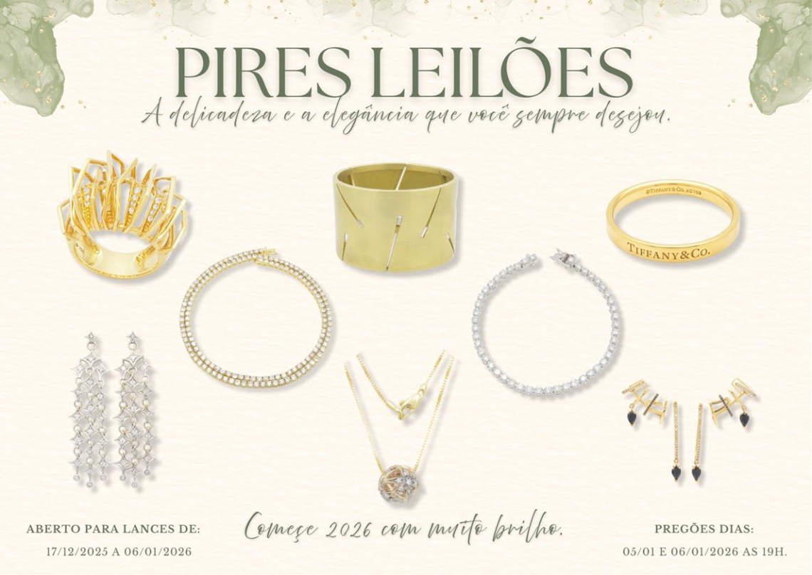 40º PIRES - LEILÃO DA VIRADA! A DELICADEZA E A ELEGÂNCIA QUE VOCÊ SEMPRE DESEJOU.