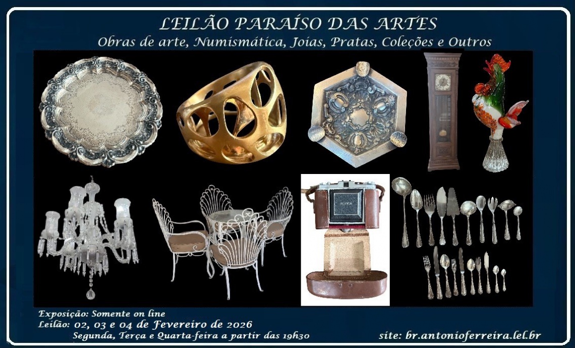 LEILÃO PARAÍSO DAS ARTES: Obras de arte, Joias, Pratas, Decoração, Numismática e Colecionismo.