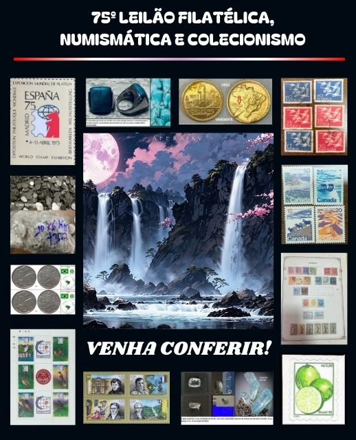 75º LEILÃO FILATÉLICA, NUMISMÁTICA E COLECIONISMO