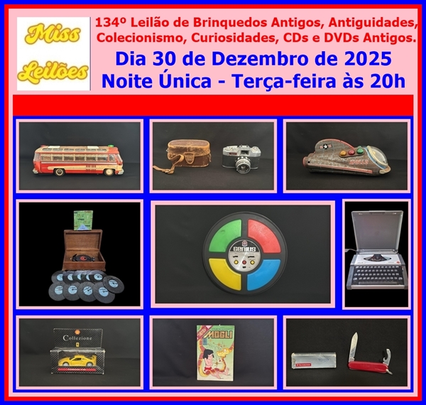 134º Leilão de Brinquedos Antigos, antiguidades, Colecionismo, Curiosidades, CDs e DVDs Antigos.