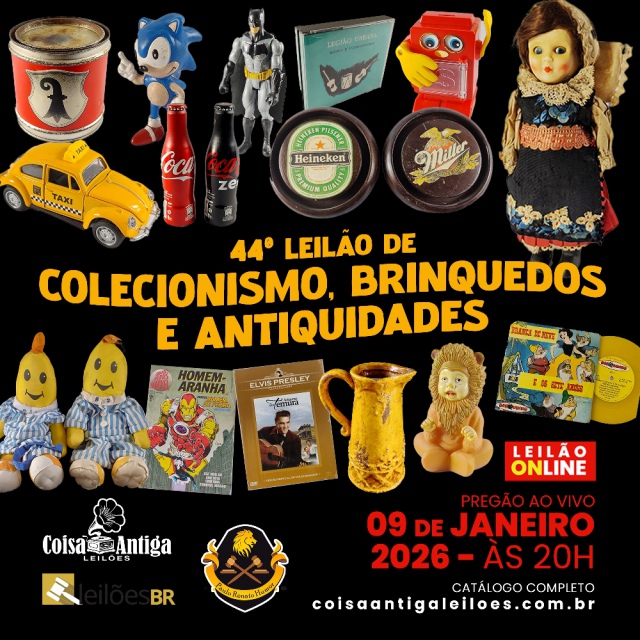 44º LEILÃO de COLECIONISMO, BRINQUEDOS E ANTIGUIDADES