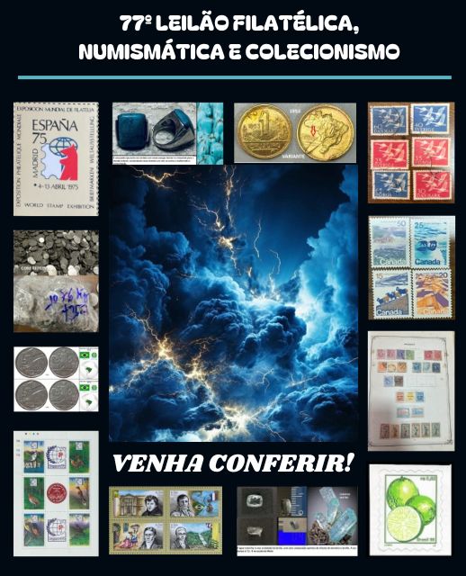 77º LEILÃO FILATÉLICA, NUMISMÁTICA E COLECIONISMO