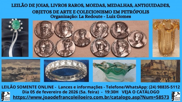 JOIAS, LIVROS RAROS, MOEDAS, MEDALHAS, ANTIGUIDADES, OBJETOS DE ARTE E COLECIONISMO EM PETRÓPOLIS