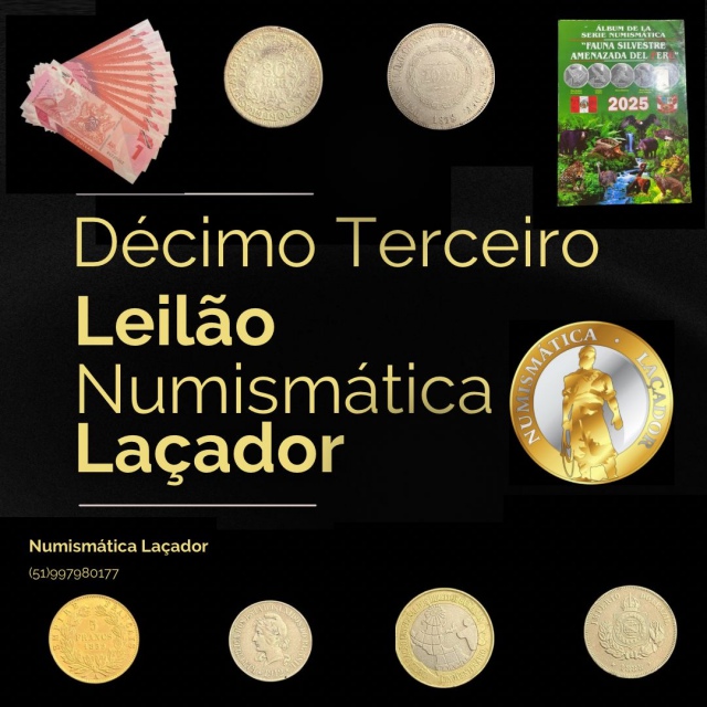 13º LEILÃO DE CÉDULAS E MOEDAS NUMISMÁTICA LAÇADOR