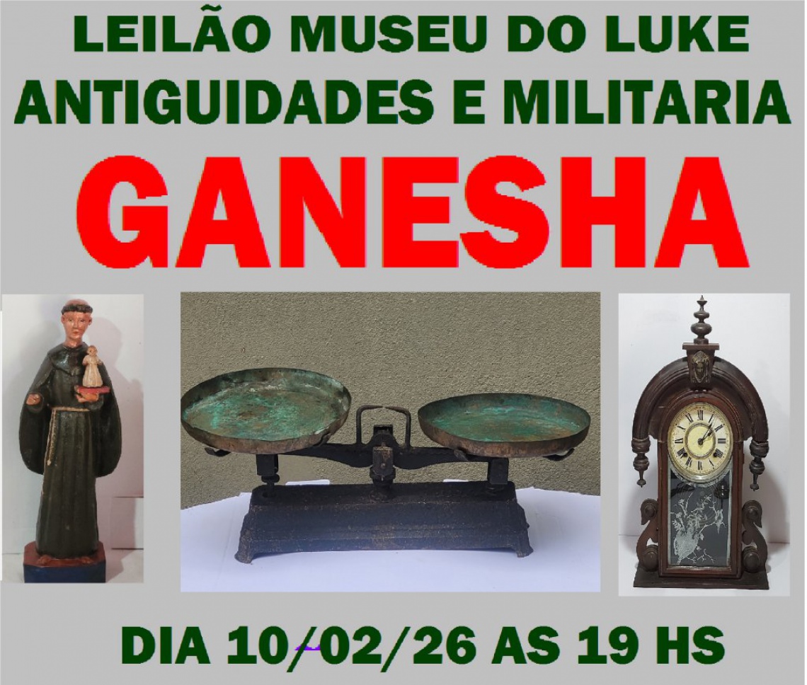LEILÃO DE ARTE E ANTIGUIDADES MUSEU DO LUKE,GANESHA DESTAQUE PARA MILITARIA