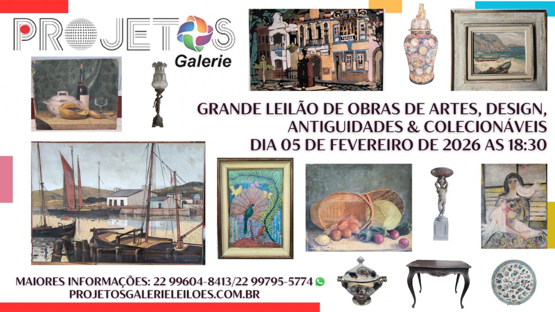 GRANDE LEILÃO DE OBRAS DE ARTES, DESIGN, ANTIGUIDADES & COLECIONÁVEIS