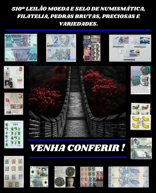 510º LEILÃO MOEDA E SELO DE NUMISMÁTICA, FILATELIA, PEDRAS BRUTAS, PRECIOSAS E VARIEDADES.