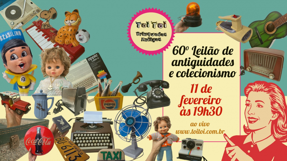 60º GRANDE LEILÃO DE BRINQUEDOS ANTIGOS E COLECIONISMO