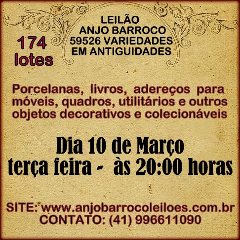 LEILÃO ANJO BARROCO DE VARIEDADES EM OBJETOS ANTIGOS DECORATIVOS E COLECIONÁVEIS