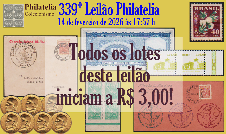 339º Leilão de Filatelia - Philatelia Colecionismo