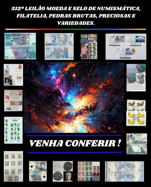 512º LEILÃO MOEDA E SELO DE NUMISMÁTICA, FILATELIA, PEDRAS BRUTAS, PRECIOSAS E VARIEDADES.