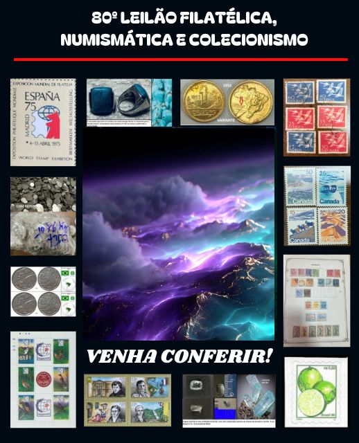 80º LEILÃO FILATÉLICA, NUMISMÁTICA E COLECIONISMO