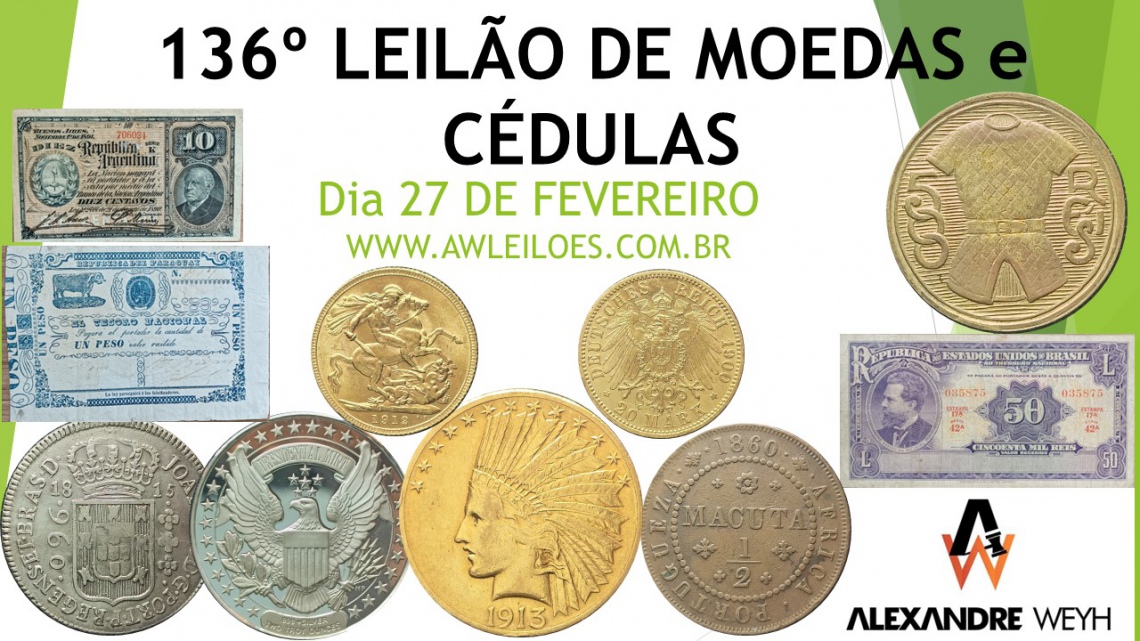 136º LEILÃO MOEDAS e CÉDULAS - AWLEILÕES