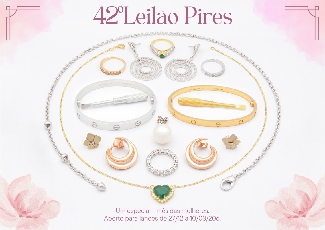 42º Leilão Pires Joias  Edição Força e Elegância | Celebração ao Mês das Mulheres