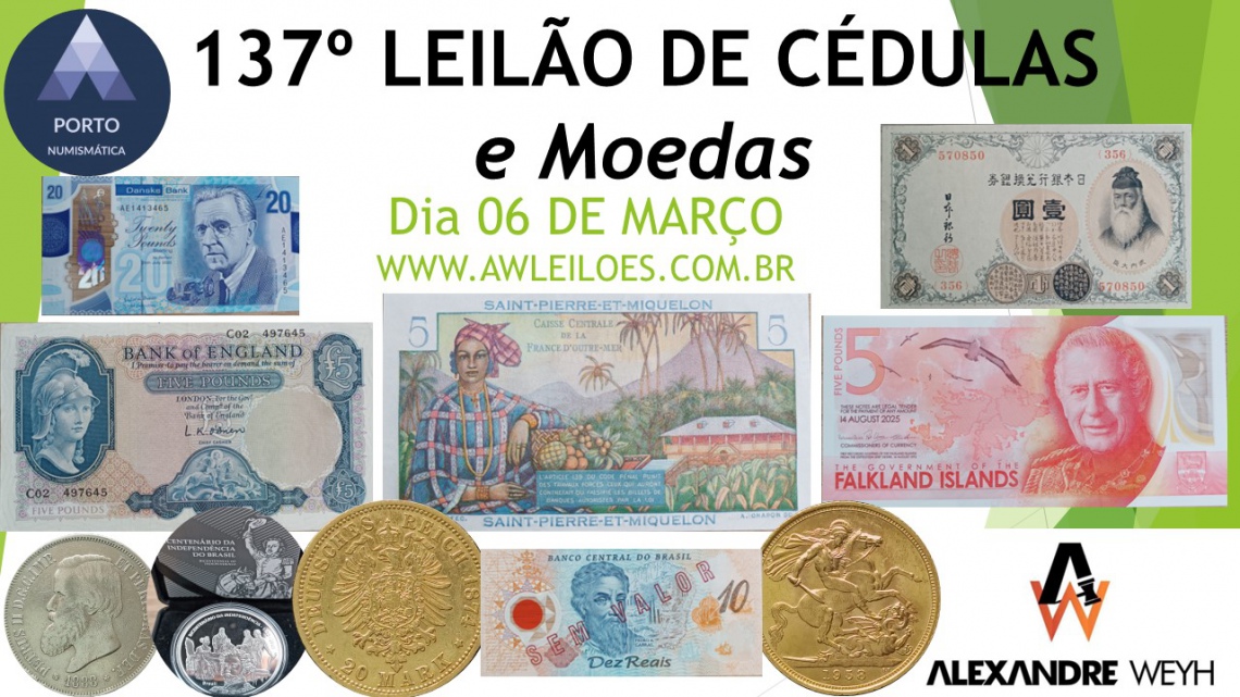 137º LEILÃO CÉDULAS E MOEDAS - AWLEILÕES