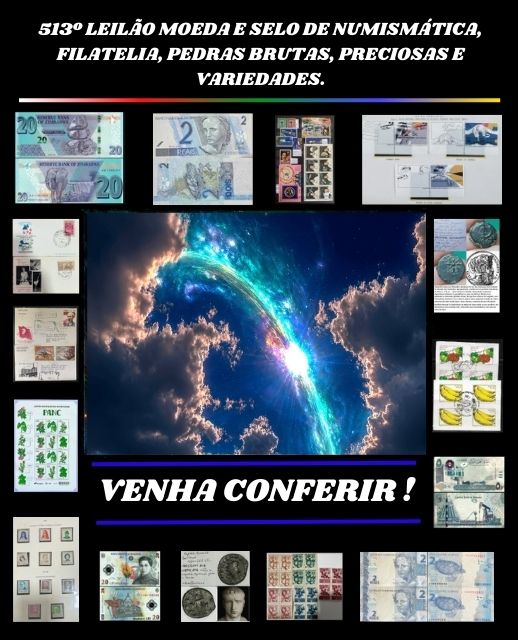 513º LEILÃO MOEDA E SELO DE NUMISMÁTICA, FILATELIA, PEDRAS BRUTAS, PRECIOSAS E VARIEDADES.