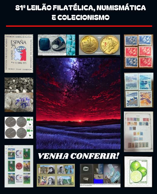 81º LEILÃO FILATÉLICA, NUMISMÁTICA E COLECIONISMO