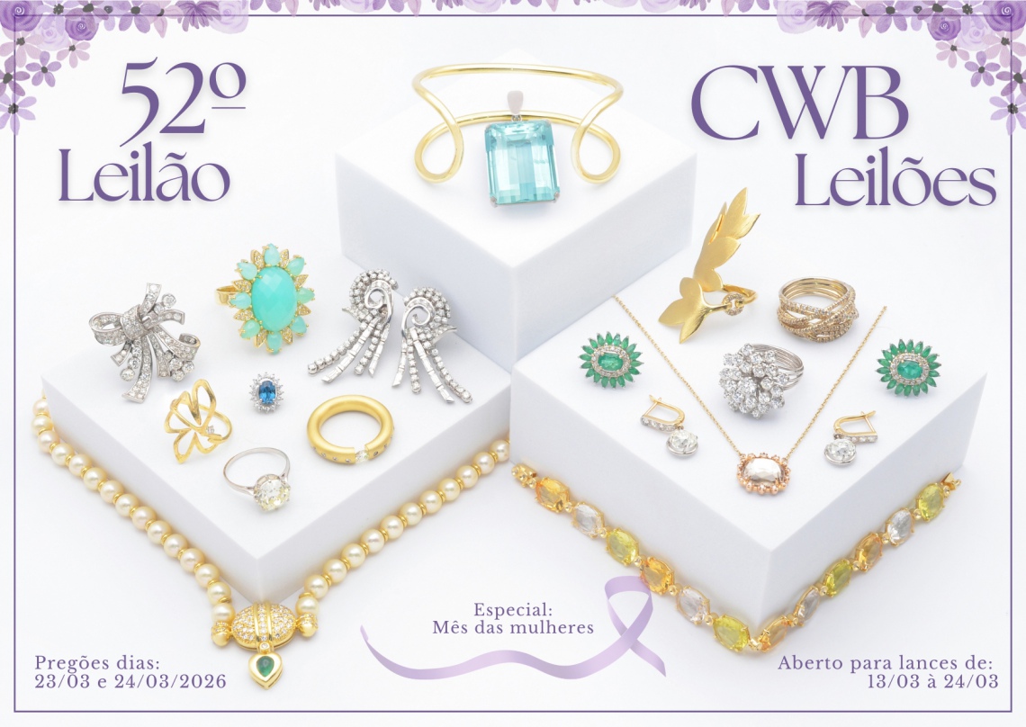52º LEILÃO DE JOIAS CWB - EDIÇÃO MÊS DAS MULHERES
