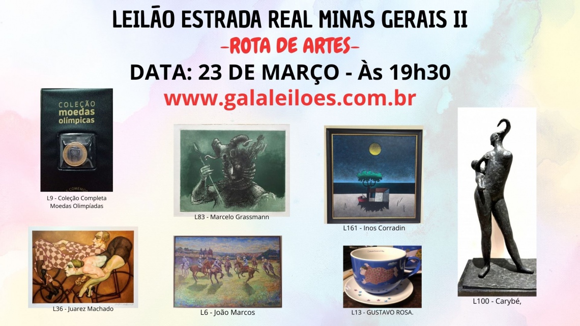 LEILÃO ESTRADA REAL MINAS GERAIS II - ROTA DE ARTES