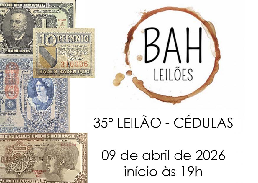 35º BAH LEILÕES - CÉDULAS