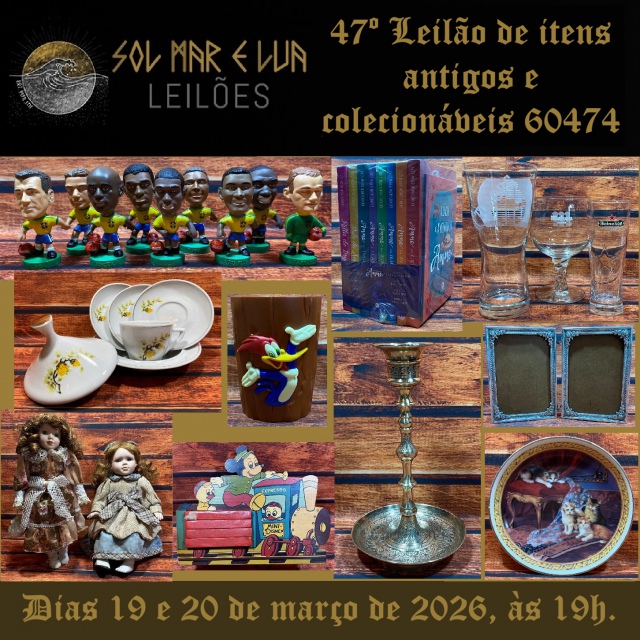 XLVII Leilão Sol, Mar e Lua de itens antigos e colecionáveis