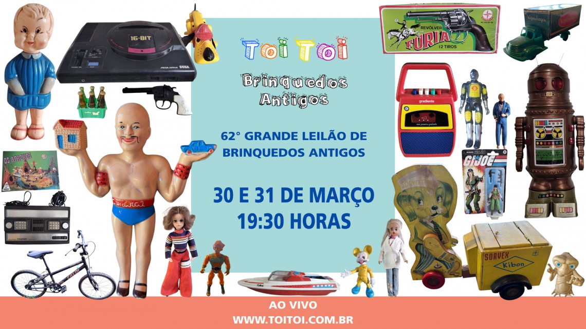 62º GRANDE LEILÃO DE BRINQUEDOS ANTIGOS E COLECIONISMO