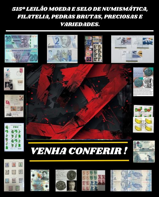 515º LEILÃO MOEDA E SELO DE NUMISMÁTICA, FILATELIA, PEDRAS BRUTAS, PRECIOSAS E VARIEDADES.