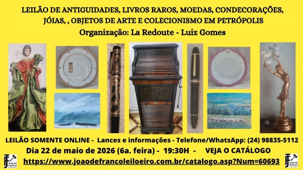 LEILÕES DE ANTIGUIDADES, LIVROS RAROS, MOEDAS, CONDECORAÇÕES, JOIAS, OBJETOS DE ARTE E COLECIONISMO