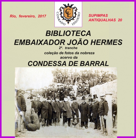 SUPIMPAS ANTIQUALHAS 20: Biblioteca Emb. João Hermes & coleção de fotos da C. de BARRAL