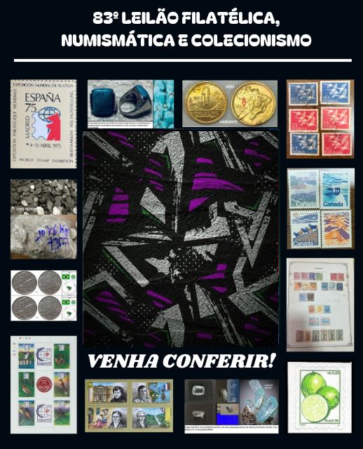 83º LEILÃO FILATÉLICA, NUMISMÁTICA E COLECIONISMO