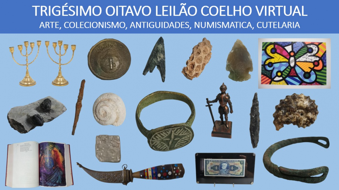 38º LEILÃO DE ARTE, ANTIGUIDADES, NUMISMÁTICA, COLECIONISMO, CUTELARIA E TAPEÇARIAS