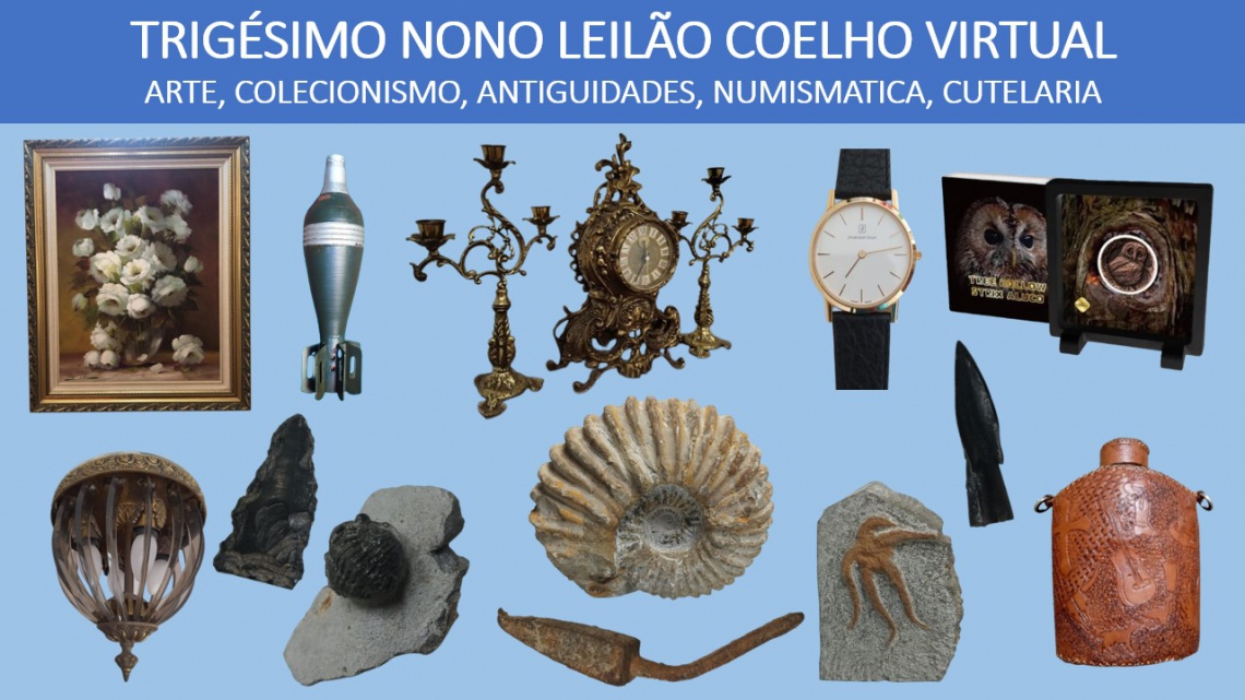 39º LEILÃO DE ARTE, ANTIGUIDADES, NUMISMÁTICA, COLECIONISMO, CUTELARIA E TAPEÇARIAS