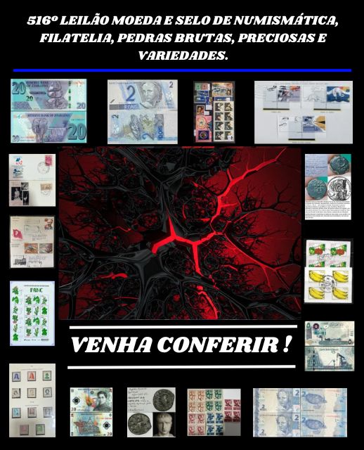 516º LEILÃO MOEDA E SELO DE NUMISMÁTICA, FILATELIA, PEDRAS BRUTAS, PRECIOSAS E VARIEDADES.