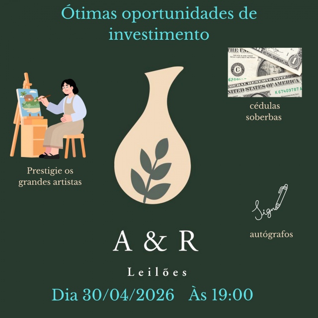 LEILÃO DE ARTE E ANTIGUIDADES - Ótimas oportunidades de investimentos