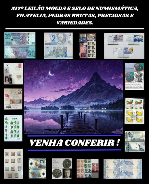 516º LEILÃO MOEDA E SELO DE NUMISMÁTICA, FILATELIA, PEDRAS BRUTAS, PRECIOSAS E VARIEDADES.