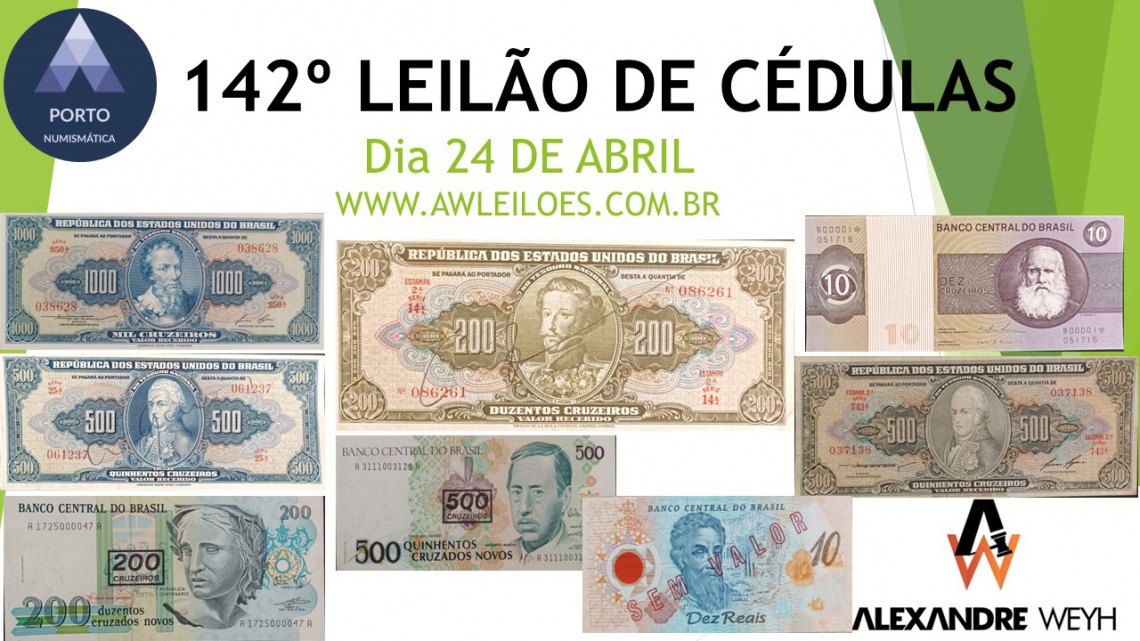 142º LEILÃO CÉDULAS  - AWLEILÕES E PORTO NUMISMÁTICA