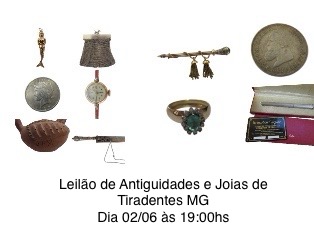 LEILÃO DE ANTIGUIDADES ,COLECIONISMO E JOIAS DE TIRADENTES-MG