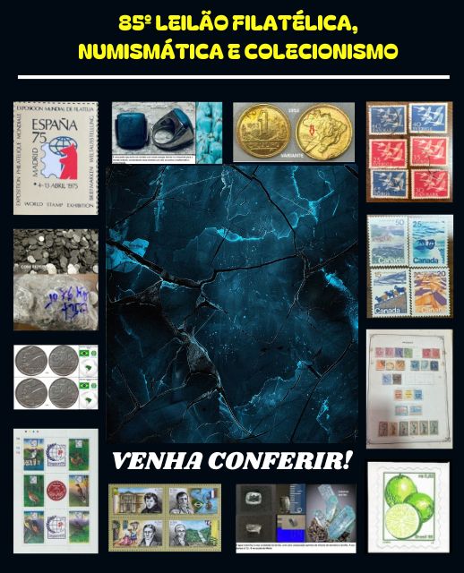 85º LEILÃO FILATÉLICA, NUMISMÁTICA E COLECIONISMO