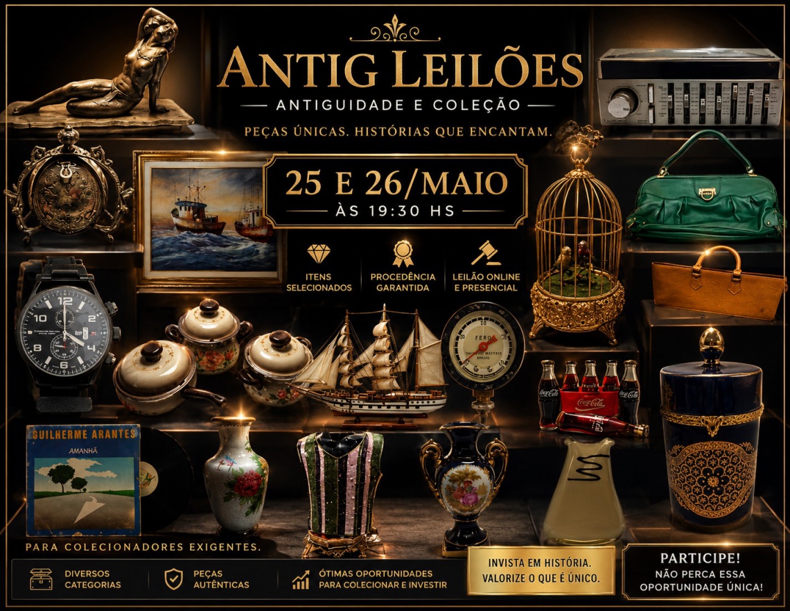 LEILÃO DE ANTIGUIDADES, COLECIONISMO E FASHION LUXO!