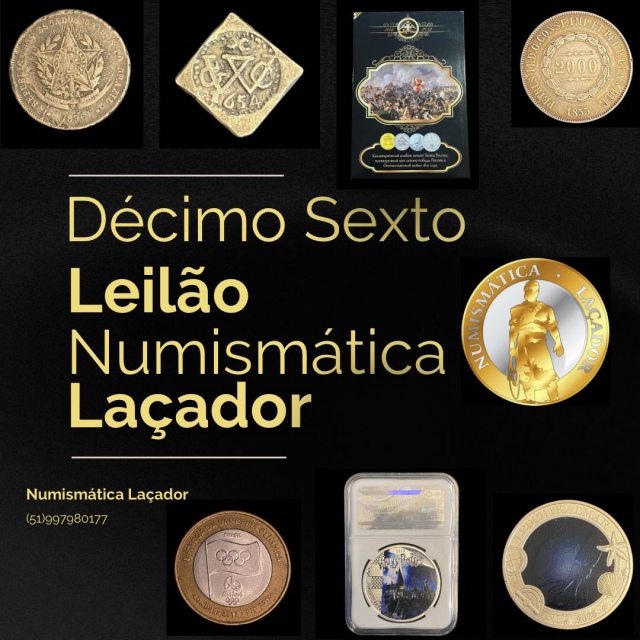 16º LEILÃO DE CÉDULAS E MOEDAS NUMISMÁTICA LAÇADOR