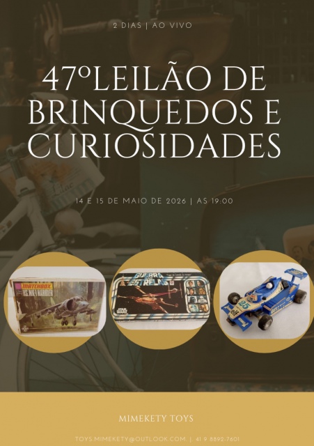 47º LEILÃO DE BRINQUEDOS E CURIOSIDAES